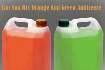 You are currently viewing Can You Mix Orange And Green Antifreeze