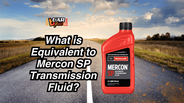 What is Equivalent to Mercon SP Transmission Fluid?