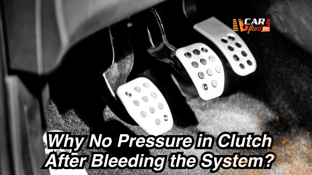 No Pressure in Clutch After Bleeding?