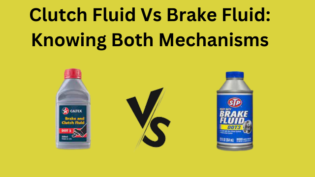 clutch fluid vs brake fluid mechanism
