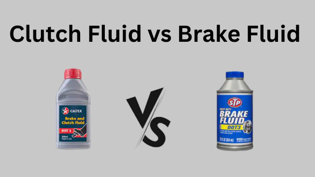 Clutch Fluid vs Brake Fluid: Are they the Same or Different