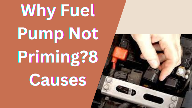 8 causes Why Fuel Pump won't Priming?