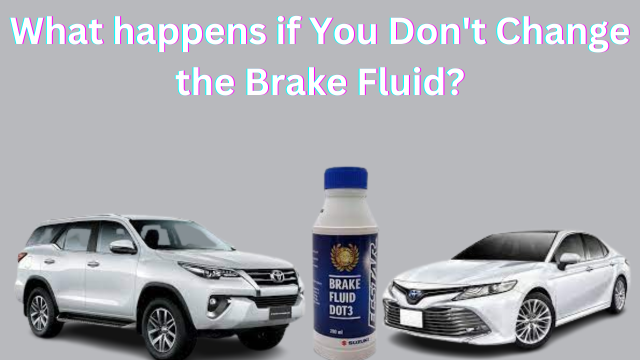 What happens if You Don't Change the Brake Fluid?
